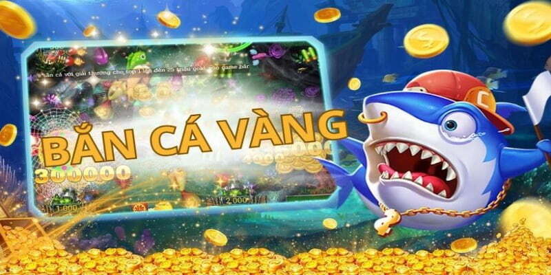 Bắn Cá Vàng VSBET – Game Hay Với Thưởng Cực Lôi Cuốn