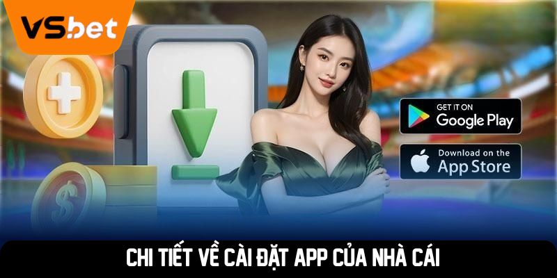 Chi tiết về cài đặt app của nhà cái