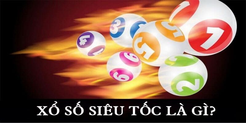 Khám phá lối chơi đỉnh của xổ số siêu tốc