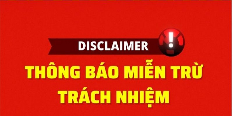 Miễn trừ trách nhiệm được thiết lập rõ ràng