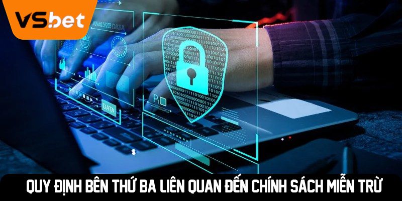 Quy định bên thứ ba liên quan đến chính sách miễn trừ