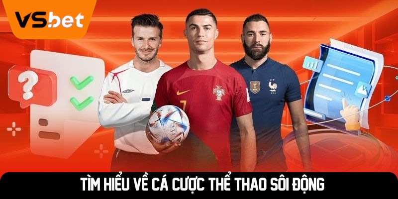 Tìm hiểu về cá cược thể thao sôi động